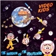 Video Kids - The Invasion Of The Spacepeckers